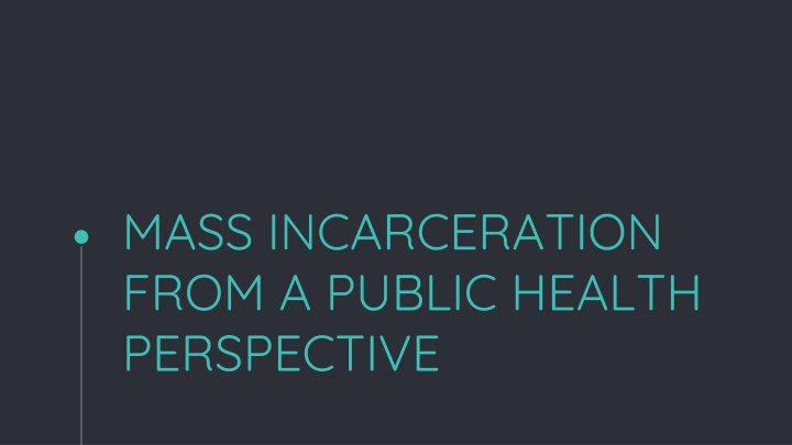 Mass Incarceration and Public Health: Exploring the Impact