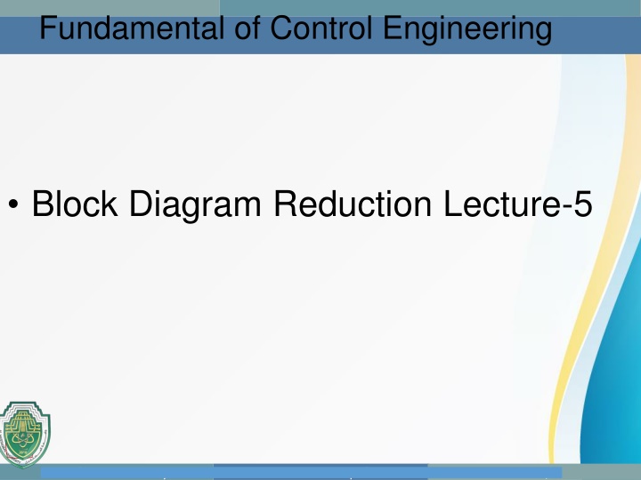 • Block Diagram Reduction Lecture-5