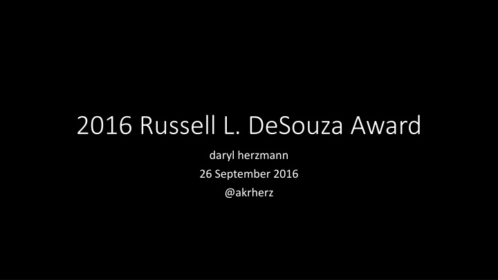 Russell L. DeSouza Award Recipients Recognition