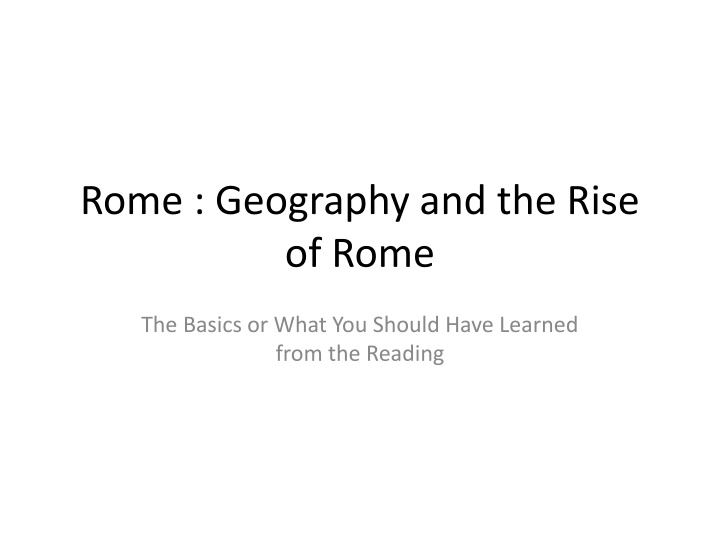 Rome's Geography and Rise: The Basics You Should Know