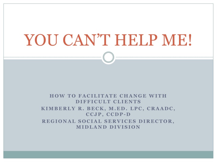 Facilitating Change with Difficult Clients: Strategies for Success
