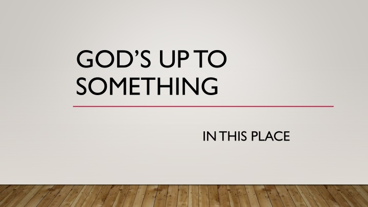 Gods Up to Something in this Place