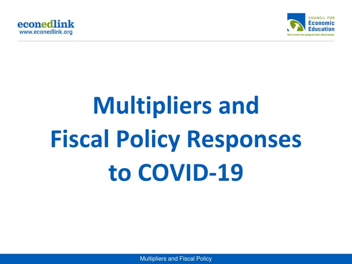 Multipliers and Fiscal Policy Responses to COVID-19