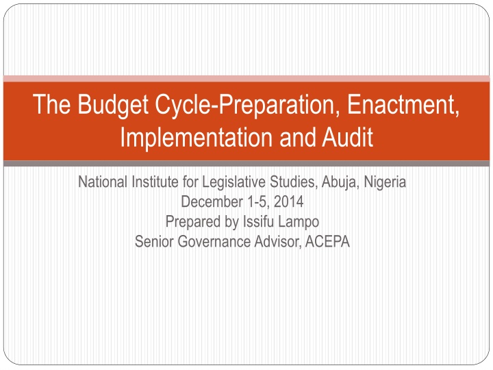 The Budget Cycle-Preparation, Enactment,  Implementation and Audit