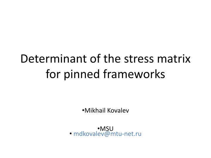Determinant of Stress Matrix for Pinned Frameworks Analysis