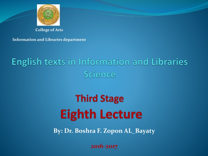 College of Arts Information and Libraries Department by Dr. Boshra F. Zopon AL_Bayaty 2016-2017