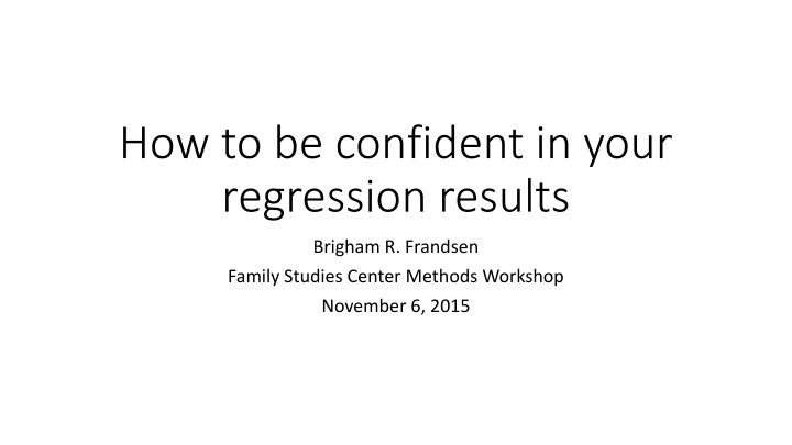 How to be confident in your regression results
