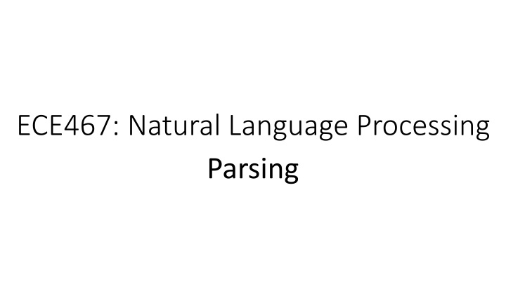 ECE467: Natural Language Processing Parsing