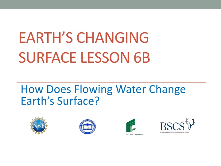 EARTH’S CHANGING SURFACE LESSON 6B