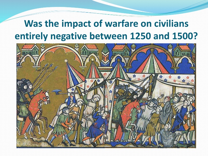Impact of Warfare on Civilians in Medieval Times