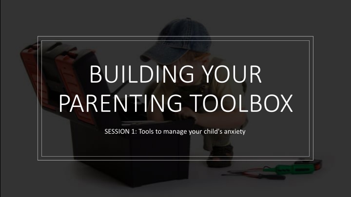 Managing Child's Anxiety Toolbox