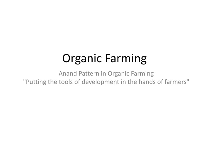 Anand Pattern in Organic Farming: Putting Tools in Farmers' Hands
