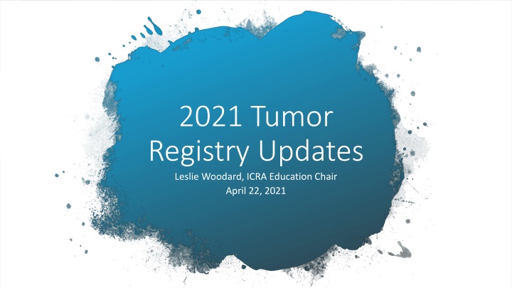 2021 Tumor Registry Updates & Changes in Grade Manuals