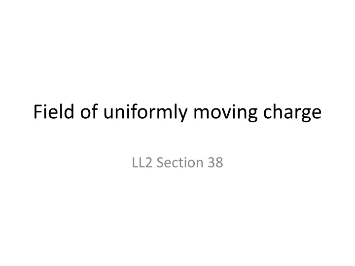 Field of uniformly moving charge