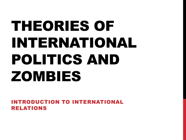 Theories of International Politics and Zombies Introduction