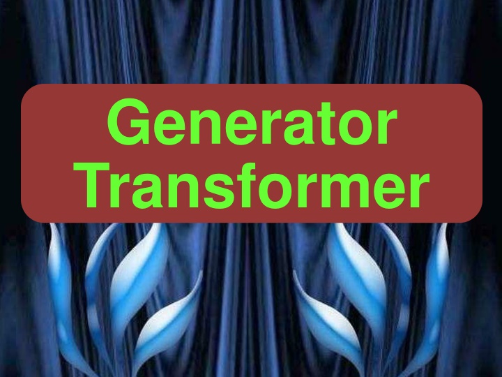 Transformer Encyclopaedia - Generator Transformer Overview