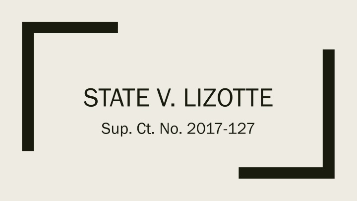 Challenging the Need for a Warrant in State v. Lizotte