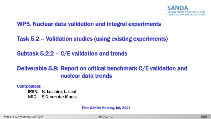 Accurate Nuclear Data Validation Studies and Trends