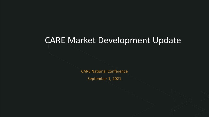 CARE National Conference: Market Development Update September 1, 2021