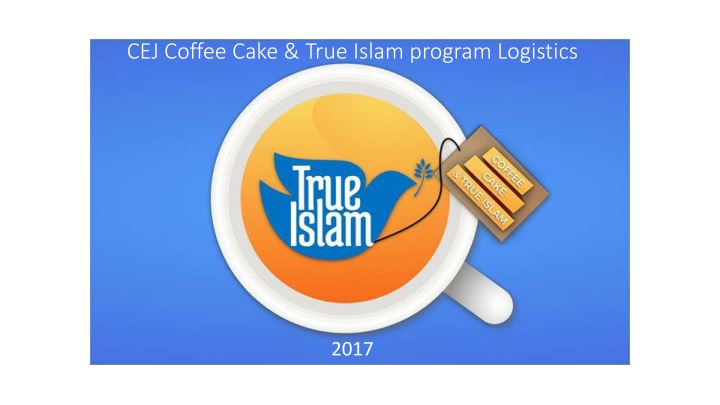 CEJ Coffee Cake & True Islam Program Logistics