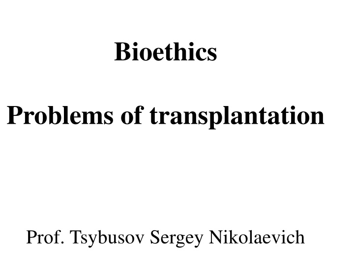 Bioethics and Organ Transplantation