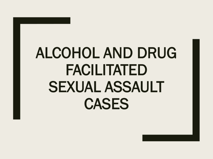Alcohol, Drugs, and Sexual Assault Cases