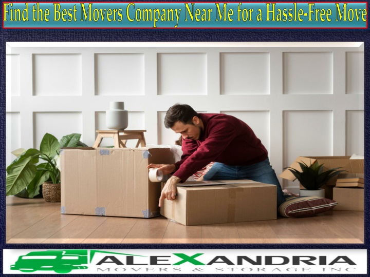 Find the Best Movers Company Near Me for a Hassle-Free Move