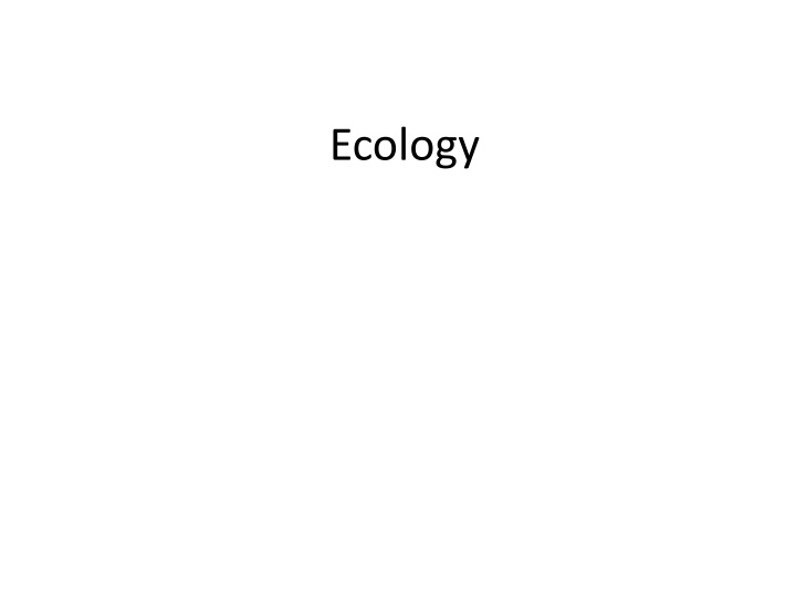 Overview of Ecology: Study, Interactions, Relationships