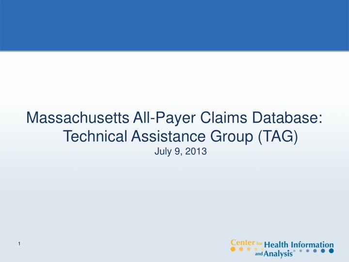 Massachusetts All-Payer Claims Database - Technical Assistance Group Overview