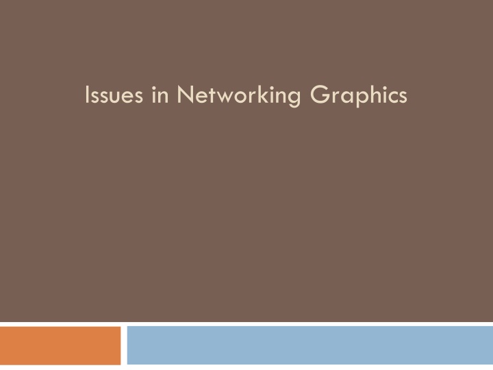 Networking Graphics: Key Considerations and Approaches