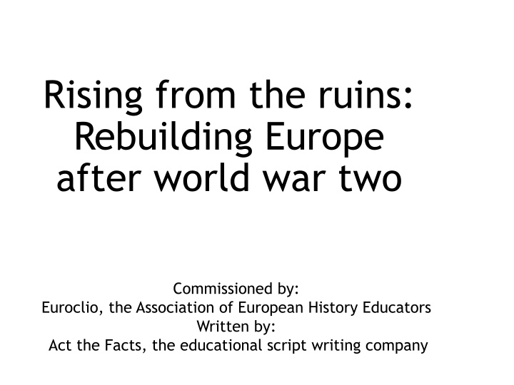 Rebuilding Europe after World War Two - Commissioned by Euroclio