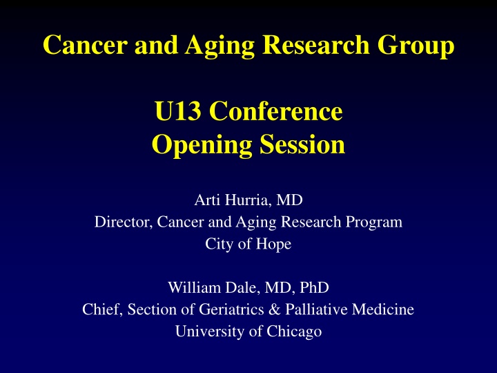 Cancer and Aging Research Group U13 Conference Opening Session