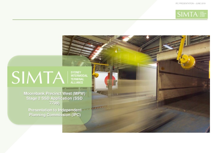 IPC Presentation June 2019 Moorebank Precinct West (MPW) Stage 2 SSD Application Overview