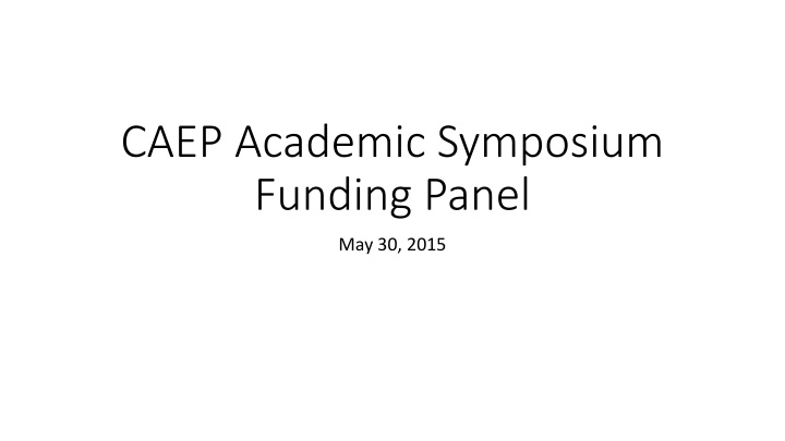 CAEP Academic Symposium Funding Panel Findings
