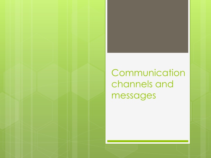 Communication channels and messages
