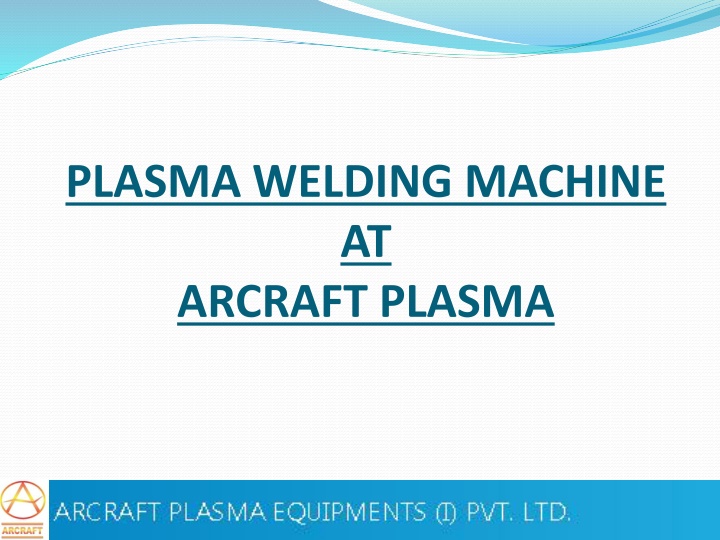 Overview of Plasma Arc Welding Process