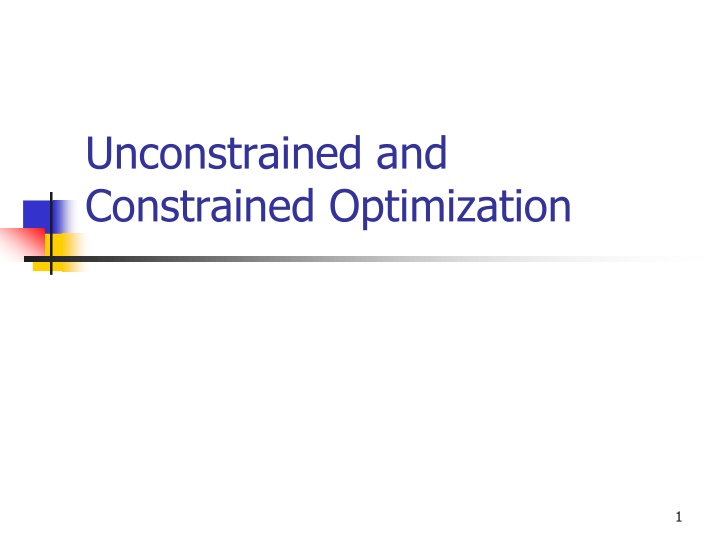 Unconstrained and Constrained Optimization