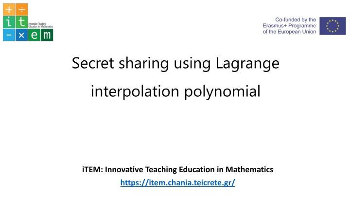 Secret sharing using Lagrange interpolation polynomial