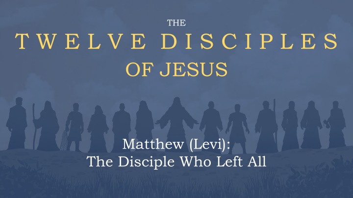 Profile of Matthew: Disciple Who Left All