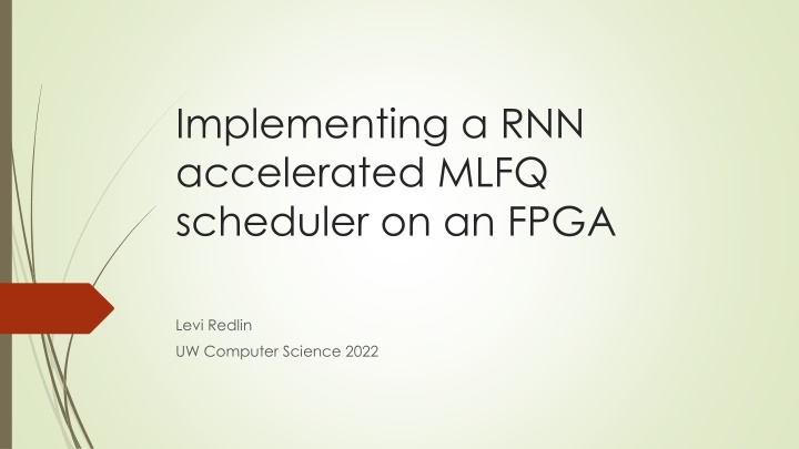 Implementing a RNN  accelerated MLFQ  scheduler on an FPGA