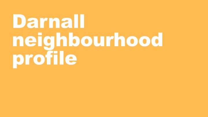 Darnall Neighbourhood Profile - Economic Activity, Unemployment, Employment Types, Households, Disability, Pensioners