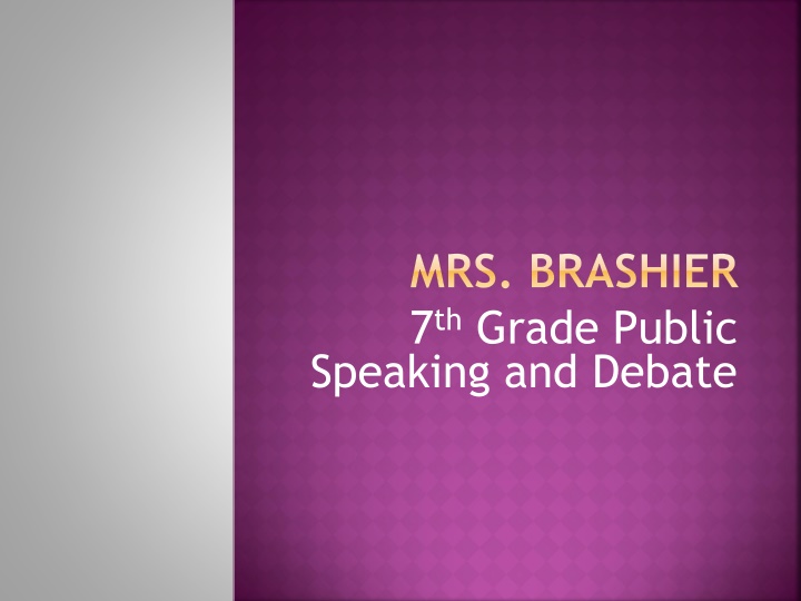Mrs. Brashier - 7th Grade Public Speaking & Debate