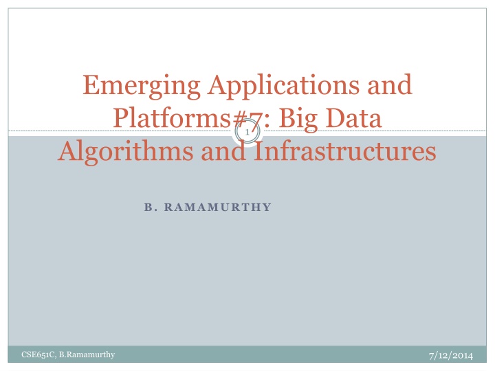 Emerging Applications and  Platforms#7: Big Data  Algorithms and Infrastructures