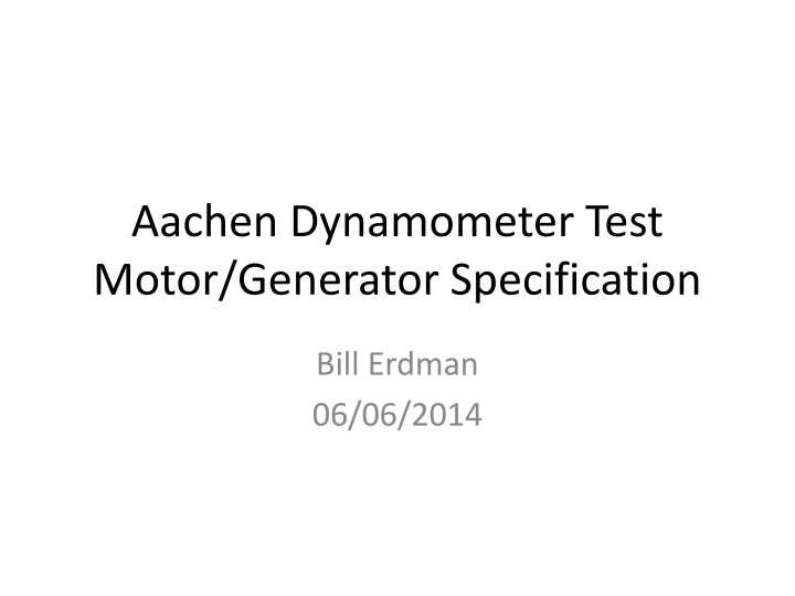 Aachen Dynamometer Test Motor/Generator Specification