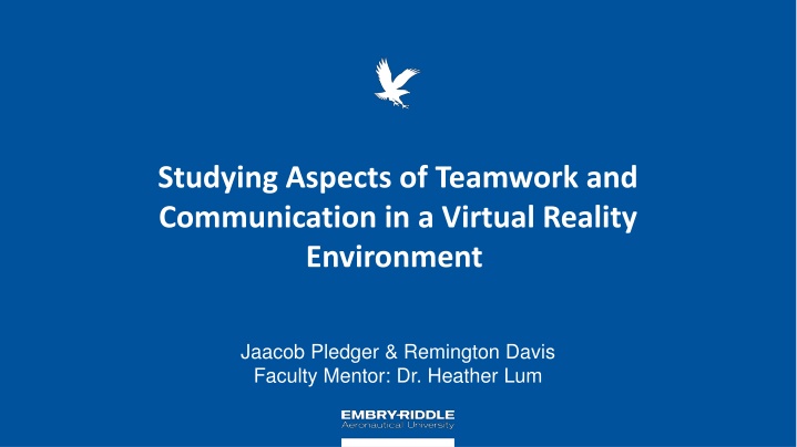 Studying Aspects of Teamwork and  Communication in a Virtual Reality  Environment