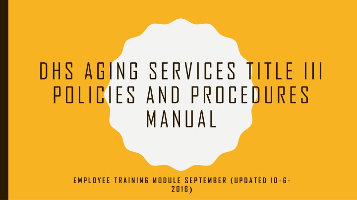 DHS Aging Services Title III Policies and Procedures Manual Employee Training Module