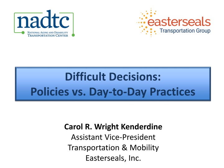 Difficult Decisions: Policies vs. Day-to-Day Practices