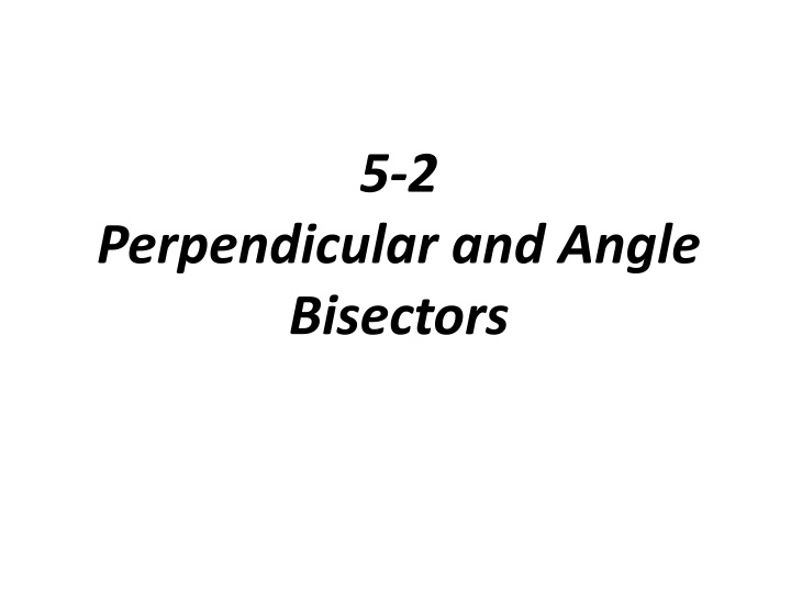 Perpendicular and Angle Bisectors Theorems