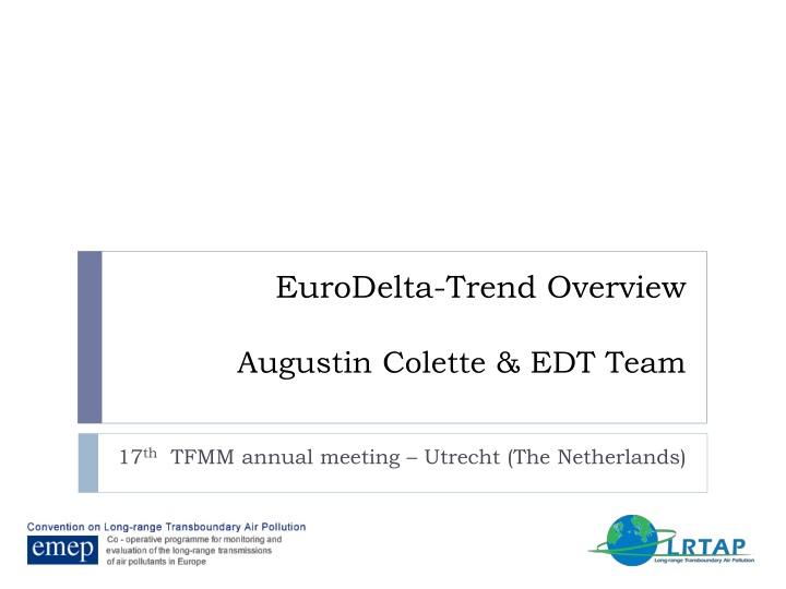 EuroDelta-Trend Overview Augustin Colette & EDT Team 17th TFMM Annual Meeting Utrecht