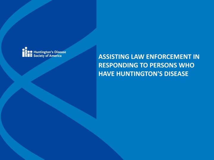 Assisting Law Enforcement in Responding to Huntington's Disease